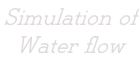 Simulation of  Water flow